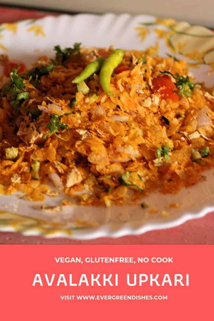 Avalakki Upkari is a traditional snack from North Karnataka. It is a no cook vegan and gluten-free snack. Give a try to it. 