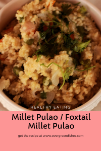 Millet pulao / Foxtail Millet Pulao is filling, packed with nutrients and tasty. It is ideal to serve for lunch or dinner.
