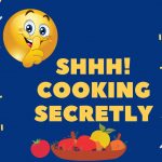 shhh cooking secretly
