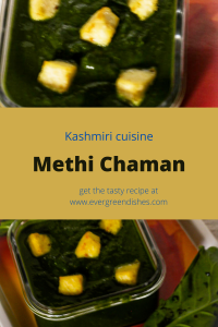 Methi Chaman is a delectable side dish from Kashmiri cuisine. A no onion garlic, cubes of cottage cheese are dunked in a spinach and fenugreek gravy to give the classic dish. The slight bitterness of fenugreek leaves blends well with spinach puree and the topping of cream to give a good taste.