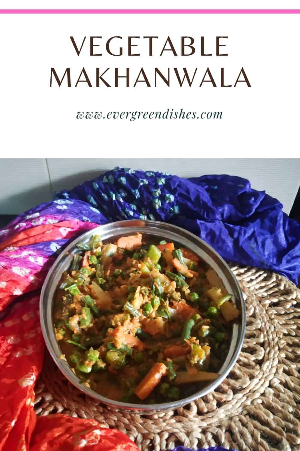 Vegetable Makhanwala Vegetable Makhanwala is a delicious side dish from North Indian cuisine. Different kind of vegetables are cookeed in a varied spices to make it a tasty side dish.