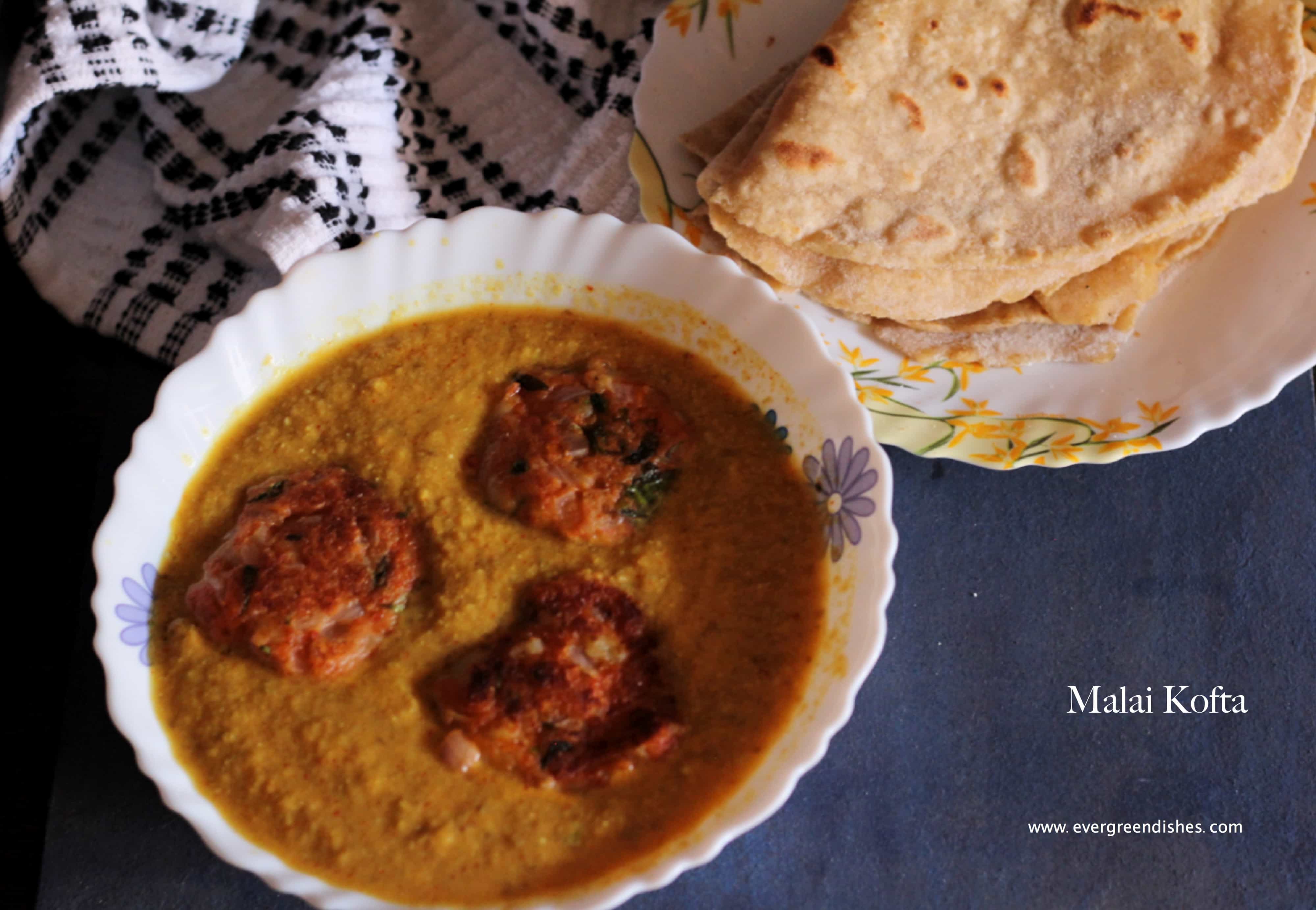 Malai Kofta Recipe | How To Make Malai Kofta - Ever Green Dishes