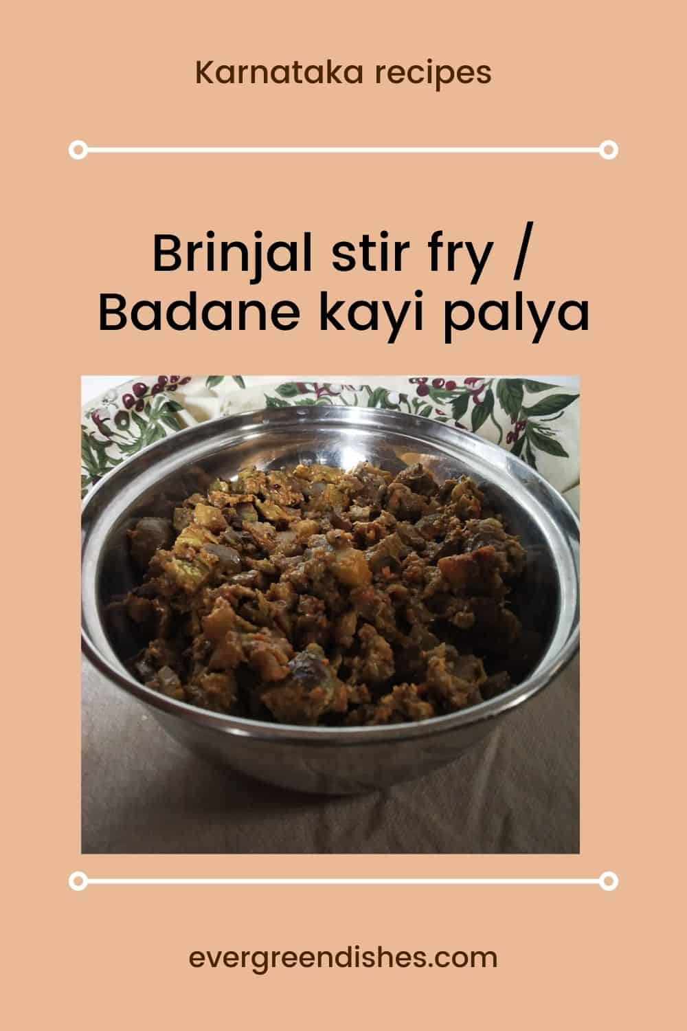 Brinjal Stir Fry / Badane kayi palya Brinjal Stir fry is a tasty side dish from Karnataka. It is usually made along with sajje roti.
