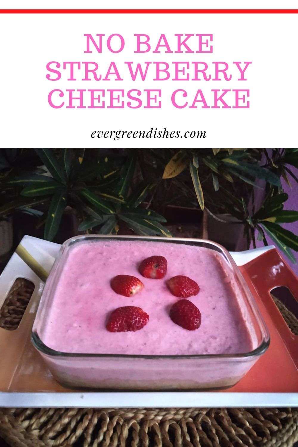 no bake strawberry cheese cake no bake strawberry cheese cake