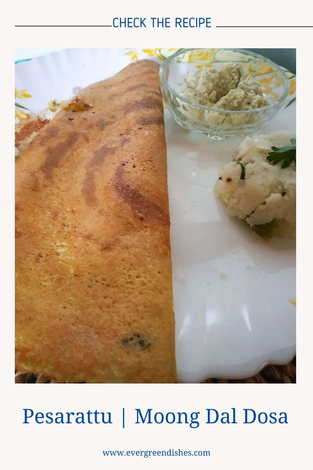 pesarattu served with upma and chutney
